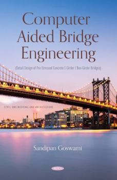 Hardcover Computer Aided Bridge Engineering (Detail Design of Pre-Stressed Concrete I-Girder / Box-Girder Bridges) Book