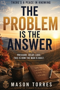 There's a Peace in Knowing: The Problem is the Answer