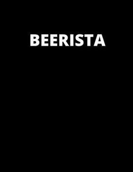 Paperback Beerista: Lined Notebook for Brewers, Beer Lovers, Gift for Christmas, New Year, Party, Men (Basic Notebook) Book