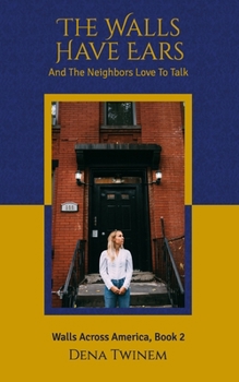 Paperback The Walls Have Ears: And the Neighbors Love to Talk Book