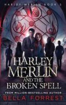 Hardcover Harley Merlin 5: Harley Merlin and the Broken Spell Book