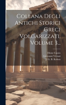 Hardcover Collana Degli Antichi Storici Greci Volgarizzati, Volume 3... [Italian] Book