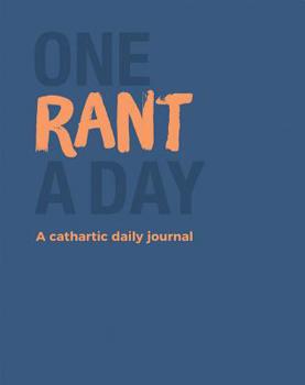 Diary One Rant a Day: A Cathartic Daily Journal Book