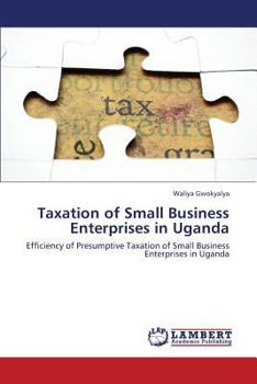 Paperback Taxation of Small Business Enterprises in Uganda Book