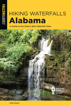 Paperback Hiking Waterfalls Alabama: A Guide to the State's Best Waterfall Hikes Book