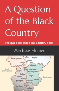 Paperback A Question of the Black Country: The quiz book that is also a history book