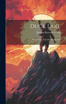 Hardcover Duck Lake; Stories of the Canadian Backwoods Book