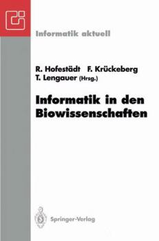 Paperback Informatik in Den Biowissenschaften: 1. Fachtagung Der Gi-FG 4.0.2 "Informatik in Den Biowissenschaften", Bonn, 15./16. Februar 1993 [German] Book