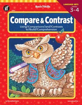 Paperback Compare and Contrast, Grades 3 - 4: Using Comparisons and Contrasts to Build Comprehension Book