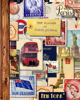 Trip Planner and Travel Journal : Vacation Planner and Diary for 4 Trips, with Checklists, Itinerary and More [ Softback Notebook * Large (8 X 10 ) * Vintage Collage ]