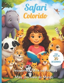 Safari Colorido: Descubra e Pinte os Animais Mais Incríveis do Mundo (Portuguese Edition)