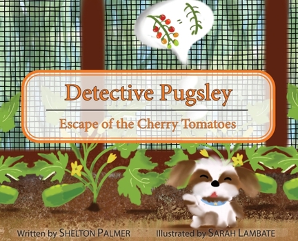 Hardcover Detective Pugsley: Escape of the Cherry Tomatoes Book