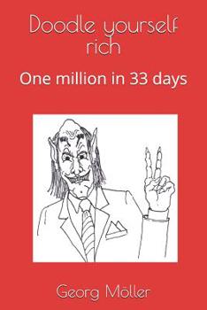 Paperback Doodle Yourself Rich: One Million in 33 Days Book