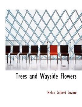 Trees and Wayside Flowers