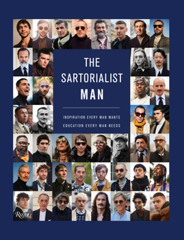 Hardcover The Sartorialist: Man: Inspiration Every Man Wants, Education Every Man Needs Book