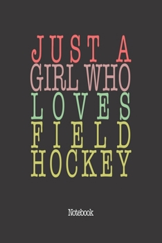 Paperback Just A Girl Who Loves Field Hokey.: Notebook Book