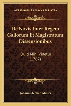 De Novis Inter Regem Gallorum Et Magistratum Dissensionibus: Quid Mihi Videtur (1767)