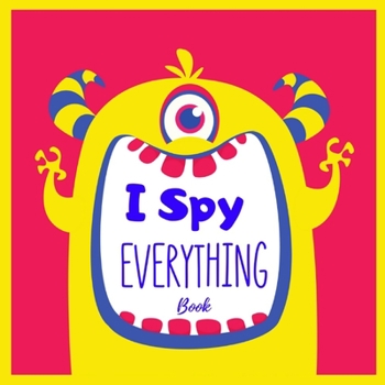 Paperback I Spy Everything Book: Fun I Spy Game Books for Kids ages 2-5 Cute Gifts Idea for Preschoolers, Kids & Toddlers Book