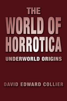 Paperback The World of Horrotica: Underworld Origins Book