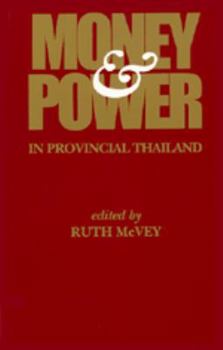 Paperback Money and Power in Provincial Thailand Book