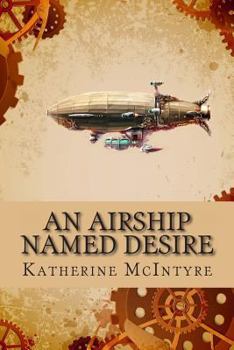 Paperback An Airship Named Desire Book