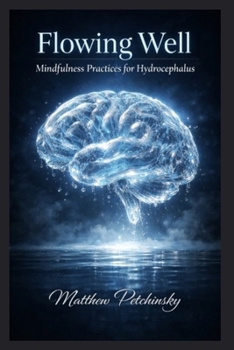 Paperback Flowing Well: Mindfulness Practices for Hydrocephalus Book