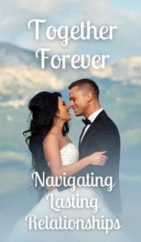 Hardcover Together Forever: Navigating Lasting Relationships Book