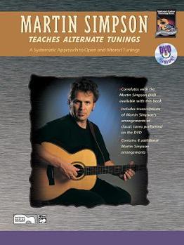 Paperback Martin Simpson Teaches Alternate Tunings: A Systematic Approach to Open and Altered Tunings, Book & DVD Book