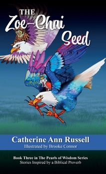 Hardcover The Zoe-Chai Seed: Book Three in The Pearls of Wisdom Series: Stories Inspired by a Biblical Proverb Book