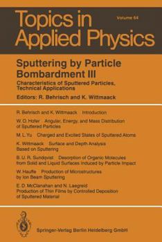 Paperback Sputtering by Particle Bombardment III: Characteristics of Sputtered Particles, Technical Applications Book