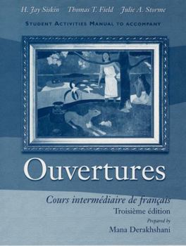 Paperback Student Activities Manual to Accompany Ouvertures: Cours Intermediaire de Francais, (Activities Wrkbk/Lab Manual) Book