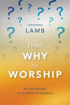 Paperback From Why to Worship: An Introduction to the Book of Habakkuk Book