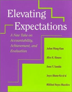 Paperback Elevating Expectations: A New Take on Accountability, Achievement, and Evaluation Book