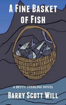 Paperback A Fine Basket of Fish: A Betty Sterling Novel Book