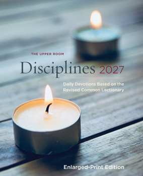 Paperback The Upper Room Disciplines 2027 Enlarged Edition: Daily Devotions Based on the Revised Common Lectionary Book