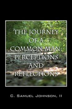 Paperback The Journey of a Common Man: Perceptions and Reflections Book