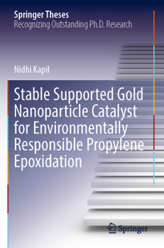 Paperback Stable Supported Gold Nanoparticle Catalyst for Environmentally Responsible Propylene Epoxidation Book