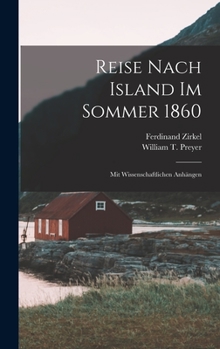 Hardcover Reise Nach Island Im Sommer 1860: Mit Wissenschaftlichen Anhängen [German] Book