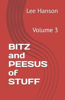 BITZ and PEESUS of STUFF: Volume 3