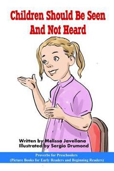 Paperback Children should be seen and not heard: Picture Books for Early Readers and Beginning Readers: Proverbs for Preschoolers Book