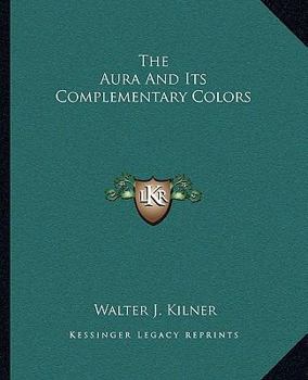 Paperback The Aura and Its Complementary Colors Book