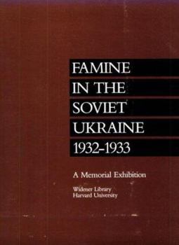 Paperback Famine in the Soviet Ukraine 1932-1933: A Memorial Exhibition Book