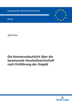 Paperback Die Kommunalaufsicht Ueber Die Kommunale Haushaltswirtschaft Nach Einfuehrung Der Doppik [German] Book
