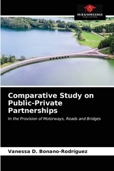 Comparative Study on Public-Private Partnerships: In the Provision of Motorways, Roads and Bridges