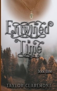 Paperback Entwined in Time: Book Three Book