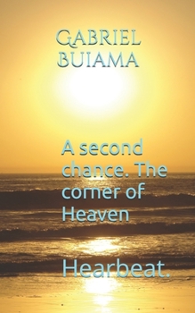 Paperback A second chance. The corner of Heaven: Hearbeat. Book