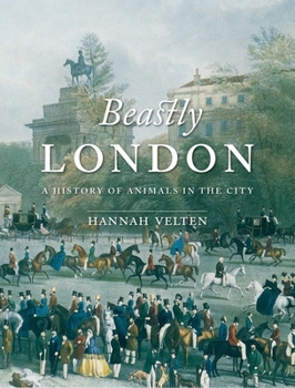 Paperback Beastly London: A History of Animals in the City Book