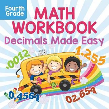 Paperback Fourth Grade Math Workbook: Decimals Made Easy Book