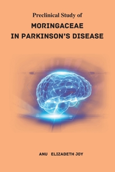 Paperback Pre - Clinical Study of Moringaceae in Parkinson's Disease Book