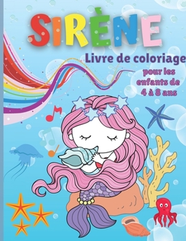 Sirène Livre de Coloriage Pour les Enfants de 4 à 8 Ans: Livre de coloriage et d'activités pour enfants avec de jolies sirènes - Pages de coloriage facile pour filles et garçons